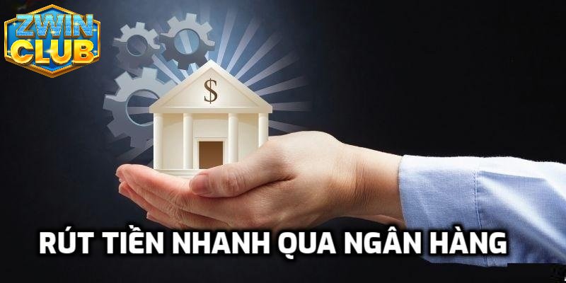 Ba phương thức rút tiền zwinclub