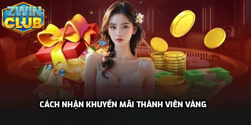 Cách nhận khuyến mãi thành viên vàng