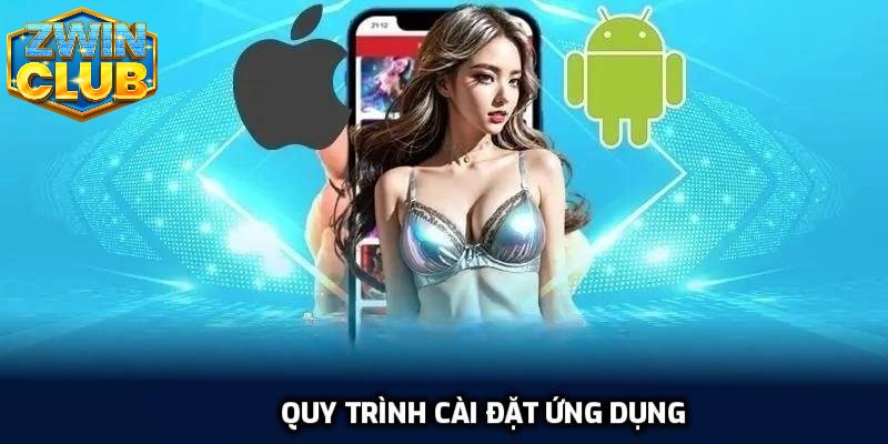 Quy trình cài đặt ứng dụng