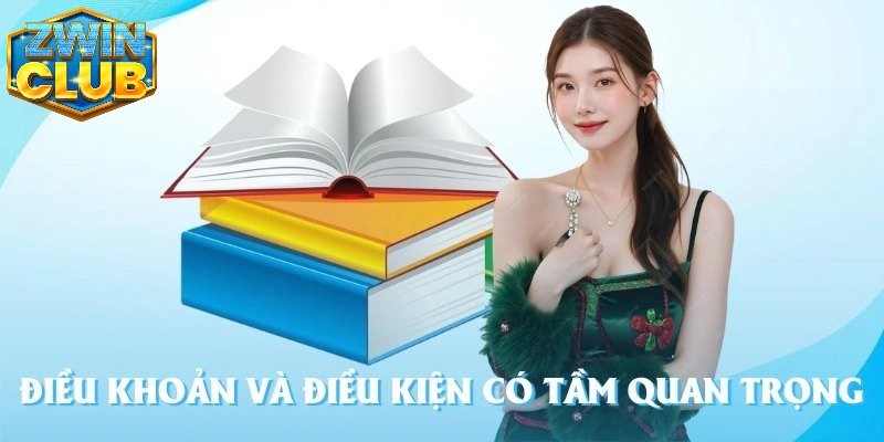Vì sao cần làm đúng quy định điều khoản điều kiện Zwinclub?